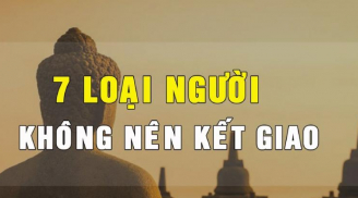 Cổ nhân dạy, phàm là người khôn ngoan chớ kết giao 7 kiểu người: Mất thời gian, mất chí tiến thủ, mất tương lai