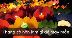 Tháng cô hồn làm gì thì làm, nhất định phải mua 3 thứ, nên 7 việc để đuổi vận xui, rước may mắn