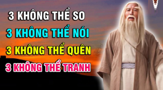 Đời có 3 việc không thể quên, 3 lời không thể nói và 3 thứ không thể tranh, đó là gì?