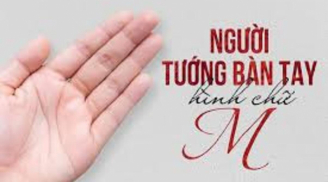 Lòng bàn tay có chữ M tài năng thiên bẩm, phú quý suốt đời: Ai sở hữu cực kỳ may mắn