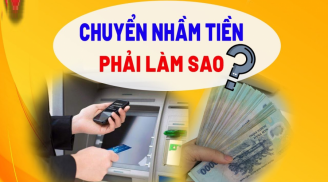 Chuyển nhầm tiền vào tài khoản người khác có lấy lại được không?