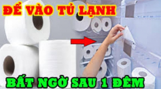 Đặt cuộn giấy vệ sinh vào tủ lạnh qua đêm: Công dụng quý, giải quyết rắc rối nhiều cặp vợ chồng gặp phải