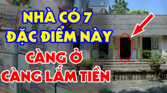 Nhà 'nở hậu' đừng dại mà bán: Gia chủ hợp vía Thần Tài, càng ở càng phát tài