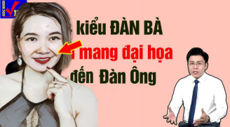 Có 1 kiểu đàn bà chỉ mang đại họa cho đàn ông, đẹp- giàu đến mấy cũng đừng lấy về mà khổ