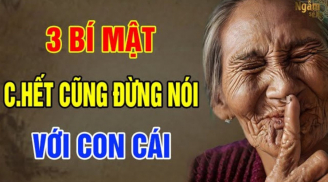 Về già, có 3 bí mật đừng nói với ai: Nói ra mất phước, con cháu quay lưng