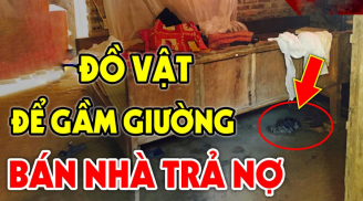 Thầy phong thuỷ nhắc: “Dưới gầm giường có 3 thứ, nhà tan cửa nát”, thứ gì phải vứt bỏ ngay?