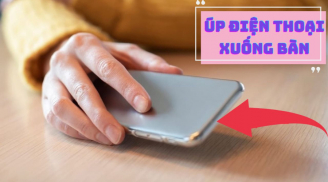 Lật úp màn hình điện thoại xuống bàn, tưởng đơn giản nhưng rất nhiều cái lợi, bạn biết chưa?