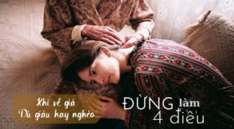 Về già, dù thương con bằng trời cũng đừng làm 4 điều, phúc lộc cạn hết