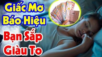 Ngủ mơ thấy 5 thứ báo Tiền Lộc đang về, số 1 may nhất