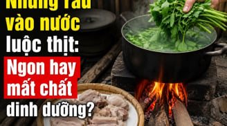 Nhúng rau vào nước luộc thịt: Ngon hay mất chất dinh dưỡng?
