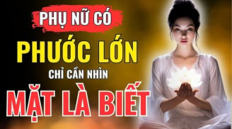 3 kiểu phụ nữ nhận nhiều phúc báo: Ai lấy được may mắn cả đời