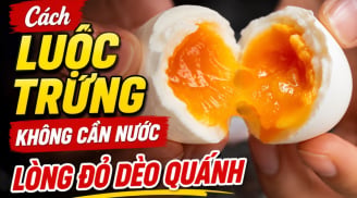 Cách luộc trứng không cần nước, lòng đỏ dẻo quánh