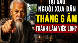 Tại sao người xưa dặn tháng 6 Âm tránh làm việc lớn?