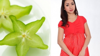 Mẹ bầu ăn khế đúng cách tăng cường hệ miễn dịch giảm huyết áp thai kỳ, dại gì không thử