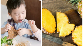 Trẻ ăn dứa lợi nhiều hại cũng không ít: Mẹ có con nhỏ dành 1 phút đọc để không hại con