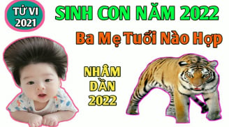 Bố mẹ tuổi này sinh con Nhâm Dần 2022 cực hợp, kích tài kích lộc, tiền vào như nước