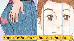 4 bộ phận của nữ giới càng to càng giàu, 2 bộ phận càng nhỏ càng nhiều lộc, ai lấy được là phúc báu