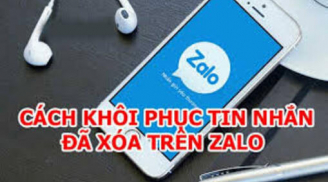 Cách khôi phục tin nhắn đã xóa trên zalo trong vòng 1 phút, chồng 'tòm tem' bên ngoài cũng khó 'thoát tội'