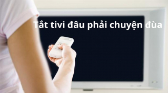 Thói quen thường gặp khi tắt tivi khiến bạn phải trả thêm tiền điện còn khiến thiết bị nhanh hỏng, tránh ngay kẻo phí