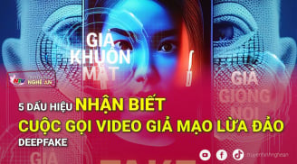 5 cách nhận biết cuộc gọi video lừa đảo nhanh và chính xác 100%: Ai cũng cần biết rõ