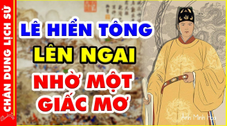 Vị vua kỳ lạ nhất lịch sử Việt Nam: Từng phải ngồi tù, lên ngôi nhờ 1 giấc mơ