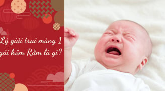Tổ tiên có câu: Trai mùng 1 gái hôm rằm khó nuôi, vậy gái mùng 1 trai ngày rằm thì sao?