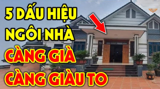 Nhà có 3 đặc điểm này càng ở lâu càng vượng khí, tài lộc đổ về, đừng dại mà bán