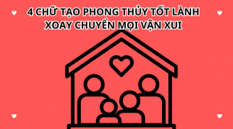 Tổ tiên dạy: Trong nhà có 4 chữ này, con cháu hiếu thuận, gia đình êm ấm, giàu có. Đó là 4 chữ gì?