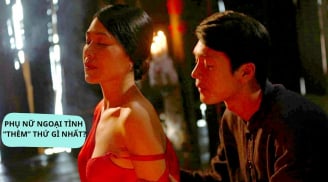 Phụ nữ ngoại tình 'thèm' nhất 1 thứ: Chia sẻ thấm thía từ người trong cuộc