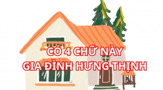 4 chữ giúp gia đình Giàu Có Hưng Thịnh, cha mẹ vui, con cháu phát triển. Là 4 chữ gì, nhà bạn có không?