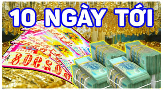 10 ngày may mắn trúng số liên tiếp: 3 tuổi Tiền - Tình cham đỉnh, 1 tuổi song hỷ lâm môn