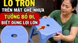 Lỗ tròn trên mặt ghế nhựa tưởng bỏ đi, biết dùng lợi lớn