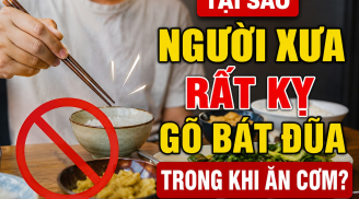 Tại sao người xưa rất kỵ gõ bát đũa trong khi ăn cơm?