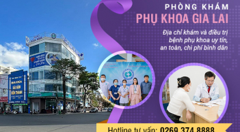 Phòng khám phụ khoa Gia Lai – khám chữa bệnh hiệu quả, an tâm cho chị em