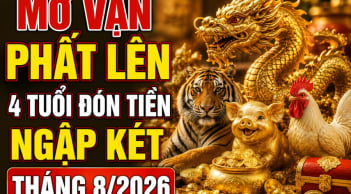 Mở Vận phất lên, 4 tuổi đón Tiền ngập két tháng 8/2026