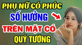 4 kiểu phụ nữ phúc khí hơn người: Ai lấy được giàu có cả đời