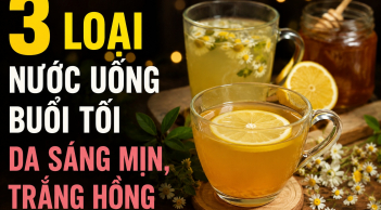 3 loại nước uống buổi tối da sáng mịn, trắng hồng