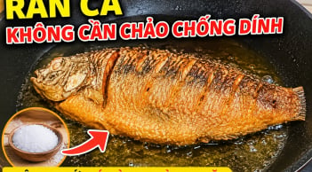 Rán cá không cần chảo chống dính, thêm vào 1 thứ cá càng giòn 2 mặt
