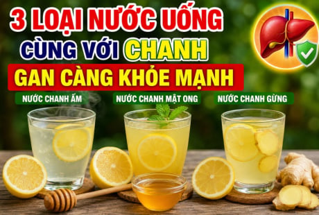3 loại nước uống cùng với chanh, gan càng khỏe mạnh