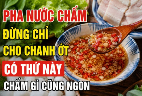 Pha nước chấm đừng chỉ cho chanh ớt, có thứ này chấm gì cũng ngon